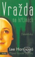 Kniha: Vražda na křtinách (Lee Harris). Motto, 2005 Kniha: Vražda na křtinách (Lee Harris). Motto, 2005