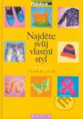 Kniha: Najděte svůj vlastní styl (Chantal Thomassová). Motto, 2004 Kniha: Najděte svůj vlastní styl (Chantal Thomassová). Motto, 2004