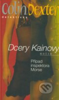 Kniha: Dcery Kainovy (Colin Dexter). Motto, 2003 Kniha: Dcery Kainovy (Colin Dexter). Motto, 2003