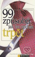 Kniha: 99 způsobů, jak ho nechat trpět (Christina Gallagherová). Motto, 2004 Kniha: 99 způsobů, jak ho nechat trpět (Christina Gallagherová). Motto, 2004