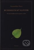 Kniha: Buddhistický slovník (Nyanatiloka Thera). DharmaGaia, 2009 Kniha: Buddhistický slovník (Nyanatiloka Thera). DharmaGaia, 2009