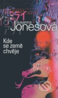 Kniha: Kde se země chvěje (Susanna Jonesová). Motto, 2004 Kniha: Kde se země chvěje (Susanna Jonesová). Motto, 2004