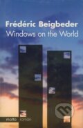 Kniha: Windows on the World (Frédéric Beigbeder). Motto, 2004 Kniha: Windows on the World (Frédéric Beigbeder). Motto, 2004