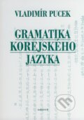 Kniha: Gramatika korejského jazyka (Vladimír Pucek). Karolinum, 2009 Kniha: Gramatika korejského jazyka (Vladimír Pucek). Karolinum, 2009