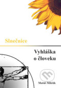 Kniha: Slnečnice, Vyhláška o človeku (Matúš Mikšík). Tribun, 2009 Kniha: Slnečnice, Vyhláška o človeku (Matúš Mikšík). Tribun, 2009