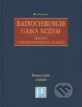 Kniha: Radiochirurgie gama nožem (Roman Liščák a kolektív). Grada, 2009 Kniha: Radiochirurgie gama nožem (Roman Liščák a kolektív). Grada, 2009
