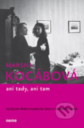 Kniha: Ani tady, ani tam (Marsha Kocábová). Nemo, 2009 Kniha: Ani tady, ani tam (Marsha Kocábová). Nemo, 2009