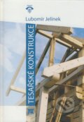 Kniha: Tesařské konstrukce (Lubomír Jelínek). Informační centrum ČKAIT, 2008 Kniha: Tesařské konstrukce (Lubomír Jelínek). Informační centrum ČKAIT, 2008