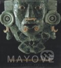 Kniha: Mayové - Poklady starobylých civilizací (Davide Domenici). Universum Kniha: Mayové - Poklady starobylých civilizací (Davide Domenici). Universum