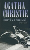 Kniha: Mrtvá v knihovně (Agatha Christie). Knižní klub, 2009 Kniha: Mrtvá v knihovně (Agatha Christie). Knižní klub, 2009