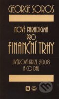 Kniha: Nové paradigma pro finanční trhy (George Soros), 2009 Kniha: Nové paradigma pro finanční trhy (George Soros), 2009