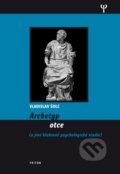 Kniha: Archetyp otce (Vladislav Šolc). Triton, 2009 Kniha: Archetyp otce (Vladislav Šolc). Triton, 2009