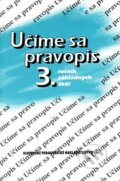 Kniha: Učíme sa pravopis - 3. ročník základných škôl (Anna Rýzková a Jozefína Benková), 2009 Kniha: Učíme sa pravopis - 3. ročník základných škôl (Anna Rýzková a Jozefína Benková), 2009