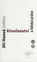 Kniha: Křesťanství a lidská práva (Jiří Hanuš). Centrum pro studium demokracie a kultury, 2002 Kniha: Křesťanství a lidská práva (Jiří Hanuš). Centrum pro studium demokracie a kultury, 2002
