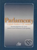 Kniha: Parlamenty a jejich funkce v 21. století (Eurolex Bohemia). Eurolex Bohemia, 2006 Kniha: Parlamenty a jejich funkce v 21. století (Eurolex Bohemia). Eurolex Bohemia, 2006