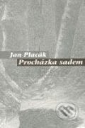 Procházka sadem - Jan Placák, Pavel Mervart, 2009