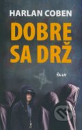 Kniha: Dobre sa drž (Harlan Coben), 2009 Kniha: Dobre sa drž (Harlan Coben), 2009