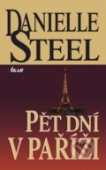 Kniha: Pět dní v Paříži (Danielle Steel). Ikar CZ, 2009 Kniha: Pět dní v Paříži (Danielle Steel). Ikar CZ, 2009