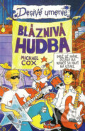 Kniha: Bláznivá hudba (Michael Cox). Slovart, 2009 Kniha: Bláznivá hudba (Michael Cox). Slovart, 2009
