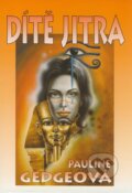 Kniha: Dítě jitra (Pauline Gedgeová). Perseus, 1998 Kniha: Dítě jitra (Pauline Gedgeová). Perseus, 1998