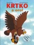 Kniha: Krtko a orol (Hana Doskočilová a Zdeněk Miler). Albatros SK, 2008 Kniha: Krtko a orol (Hana Doskočilová a Zdeněk Miler). Albatros SK, 2008