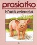 Kniha: Prasiatko hľadá zvieratká (Pavol Štefánik). Art Area, 2008 Kniha: Prasiatko hľadá zvieratká (Pavol Štefánik). Art Area, 2008