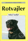 Kniha: Rotvajler (Miloš Sedlář). Ottovo nakladatelství, 1998 Kniha: Rotvajler (Miloš Sedlář). Ottovo nakladatelství, 1998