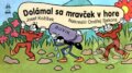 Kniha: Dolámal sa mravček v hore (Ondřej Sekora). Buvik, 2008 Kniha: Dolámal sa mravček v hore (Ondřej Sekora). Buvik, 2008