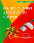 Kniha: Rýchlo a ľahko s oddelenou stravou (Johanna Handschmann). Agentúra Cesty, 2012 Kniha: Rýchlo a ľahko s oddelenou stravou (Johanna Handschmann). Agentúra Cesty, 2012