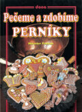 Kniha: Pečeme a zdobíme perníky (Miroslav Pelikán). Dona, 2007 Kniha: Pečeme a zdobíme perníky (Miroslav Pelikán). Dona, 2007