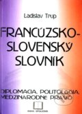 Kniha: Francúzsko-slovenský slovník (Ladislav Trup). , 2002 Kniha: Francúzsko-slovenský slovník (Ladislav Trup). , 2002