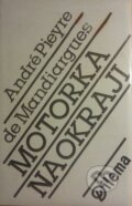 Kniha: Motorka na okraji (André Pieyre de Mandiargues). Dilema, 2003 Kniha: Motorka na okraji (André Pieyre de Mandiargues). Dilema, 2003
