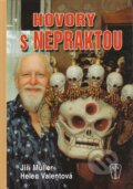 Kniha: Hovory s Nepraktou (Helen Valentová a Jiří Müller). Naše vojsko CZ, 2008 Kniha: Hovory s Nepraktou (Helen Valentová a Jiří Müller). Naše vojsko CZ, 2008