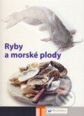 Kniha: Ryby a morské plody (Svojtka&Co.). Svojtka&Co., 2007 Kniha: Ryby a morské plody (Svojtka&Co.). Svojtka&Co., 2007