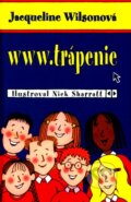 Kniha: www.trápenie (Jacqueline Wilson). Slovart, 2009 Kniha: www.trápenie (Jacqueline Wilson). Slovart, 2009