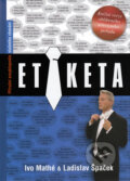 Kniha: Etiketa (Ivo Mathé a Ladislav Špaček). BB/art, 2008 Kniha: Etiketa (Ivo Mathé a Ladislav Špaček). BB/art, 2008