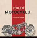 Kniha: Století motocyklu (Martin Reissner). Professional Publishing, 2019 Kniha: Století motocyklu (Martin Reissner). Professional Publishing, 2019