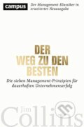 Kniha: Der Weg zu den Besten (Jim Collins). Campus Verlag, 2019 Kniha: Der Weg zu den Besten (Jim Collins). Campus Verlag, 2019