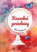 Kniha: Kouzelné prázdniny (Alena Hrachovcová). CPRESS, 2019 Kniha: Kouzelné prázdniny (Alena Hrachovcová). CPRESS, 2019