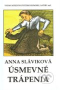 Kniha: Úsmevné trápenia (Anna Sláviková). Vydavateľstvo Štúdio humoru a satiry, 2009 Kniha: Úsmevné trápenia (Anna Sláviková). Vydavateľstvo Štúdio humoru a satiry, 2009