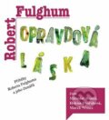 Audiokniha: Opravdová láska (Robert Fulghum). Tympanum, 2019 Audiokniha: Opravdová láska (Robert Fulghum). Tympanum, 2019