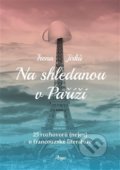 Kniha: Na shledanou v Paříži (Irena Jirků). Argo, 2019 Kniha: Na shledanou v Paříži (Irena Jirků). Argo, 2019