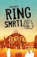 Kniha: Ring smrti (Štefan Košlab), 2019 Kniha: Ring smrti (Štefan Košlab), 2019