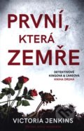 Kniha: První, která zemře (Victoria Jenkins). Edice knihy Omega, 2019 Kniha: První, která zemře (Victoria Jenkins). Edice knihy Omega, 2019