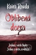 Kniha: Oblíbená dcera (Kaira Rouda). Edice knihy Omega, 2019 Kniha: Oblíbená dcera (Kaira Rouda). Edice knihy Omega, 2019