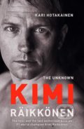 Kniha: The Unknown Kimi Räikkönen (Kari Hotakainen). Simon & Schuster, 2019 Kniha: The Unknown Kimi Räikkönen (Kari Hotakainen). Simon & Schuster, 2019