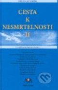Kniha: Cesta k nesmrtelnosti II. (Miroslav Zajda). ASA, 2006 Kniha: Cesta k nesmrtelnosti II. (Miroslav Zajda). ASA, 2006