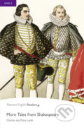 Kniha: More Tales from Shakespeare (Charles and Mary Lamb). Pearson, 2011 Kniha: More Tales from Shakespeare (Charles and Mary Lamb). Pearson, 2011