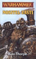 Kniha: Nositel zášti (Gav Thorpe). Polaris, 2006 Kniha: Nositel zášti (Gav Thorpe). Polaris, 2006