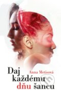 E-kniha: Daj každému dňu šancu (Anna Metisová), 2019 E-kniha: Daj každému dňu šancu (Anna Metisová), 2019